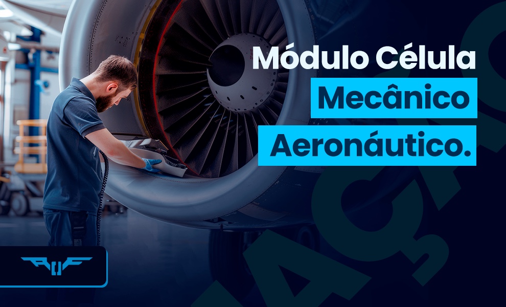 Matrícula Mecânico de Manutenção Aeronáutica - Módulo Célula